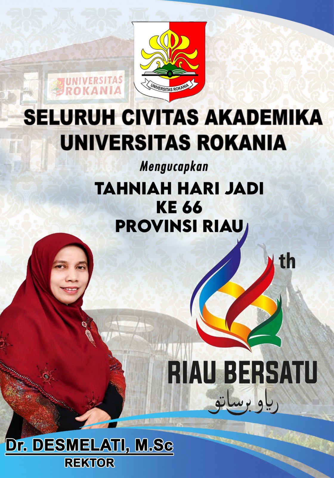 Seluruh Civitas Akademika Universitas Rokania Mengucapkan Tahniah Hari Jadi Provinsi Riau ke 66